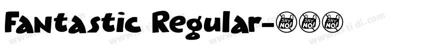 Fantastic Regular字体转换 Fantastic Regular字体转换